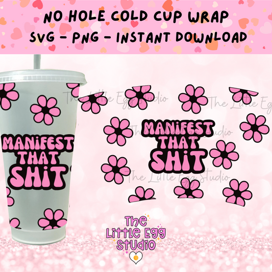 Manifest That Sh*t Cold Cup SVG